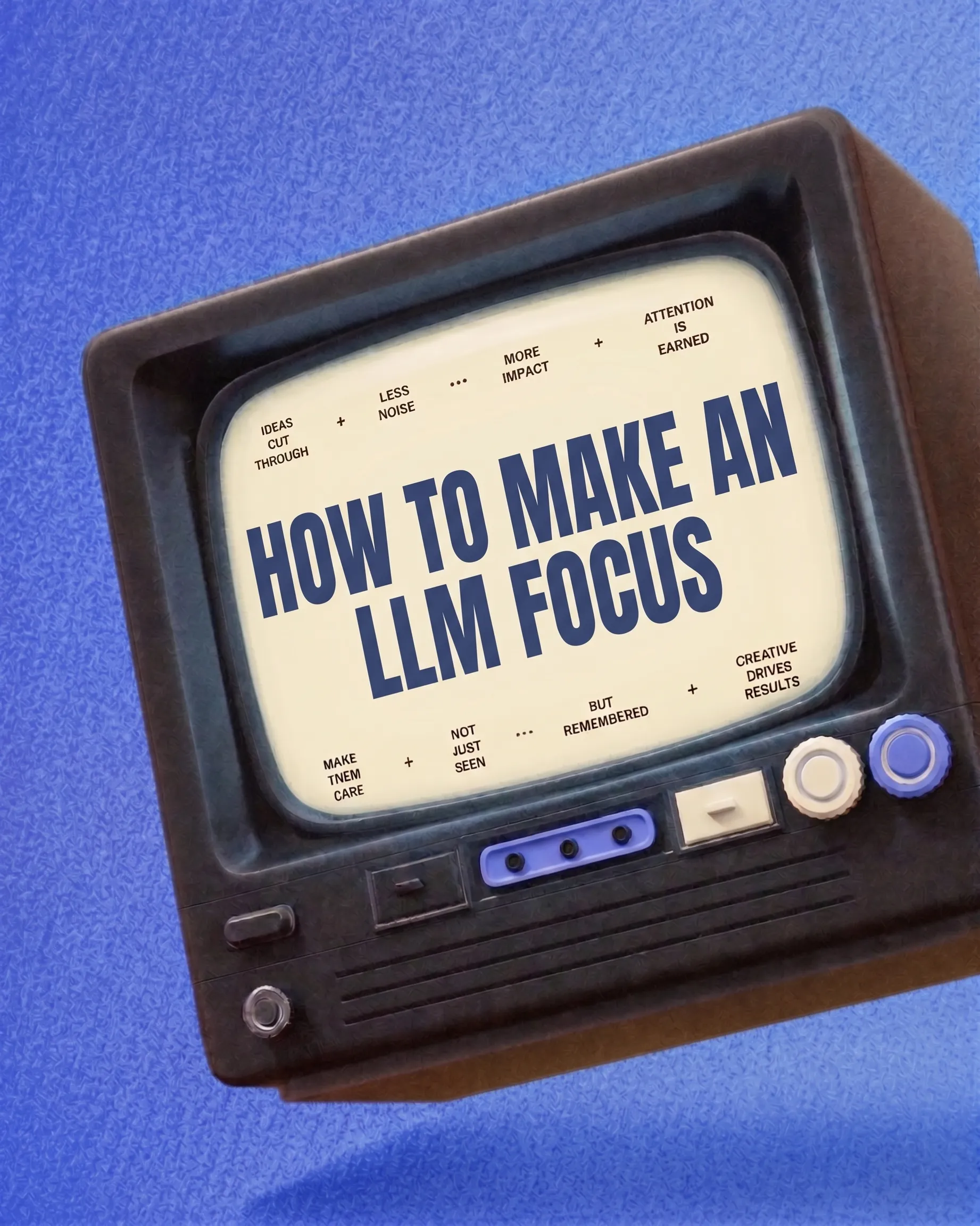 How to Make an LLM Focus